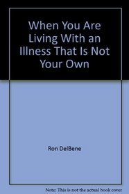 When You Are Living with an Illness That is Not Your Own