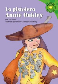 La Pistolera Annie Oakley/ Annie Oakley, Sharp Shooter (Read-It! Readers En Espanol) (Read-It! Readers En Espanol)