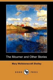 The Mourner and Other Stories (Dodo Press)