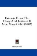 Extracts From The Diary And Letters Of Mrs. Mary Cobb (1805)