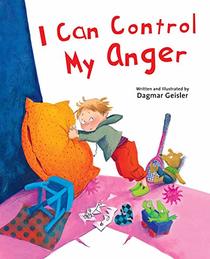 I Can Control My Anger (The Safe Child, Happy Parent Series)