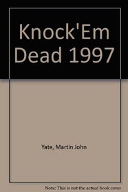 Knock 'Em Dead 1997: The Ultimate Job Seekers Handbook (Knock 'em Dead)