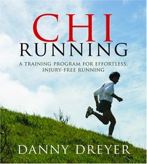ChiRunning: A Training Program for Effortless, Injury-Free Running