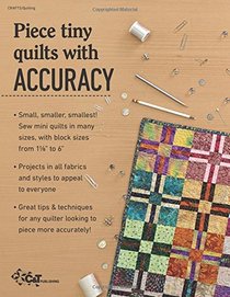 Teeny-Tiny Quilts: 35 Miniature Projects ? Tips & Techniques for Success