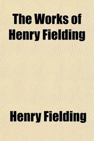 The Works of Henry Fielding