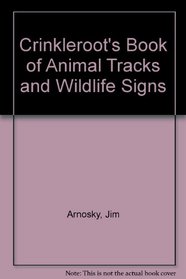 Crinkleroot's Book of Animal Tracks and Wildlife Signs