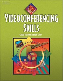 Videoconferencing Skills: 10-Hour Series (10 Hour Series)