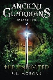 Ancient Guardians: The Uninvited (Ancient Guardian Series, Book 2) (Volume 2)