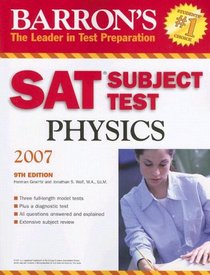 Barron's SAT Subject Test in Physics 2007 (Barron's How to Prepare for the Sat II Physics)