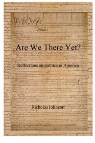 Are We There Yet? Reflections on Politics in America