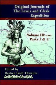 Original Journals of the Lewis and Clark Expedition, Volume 3