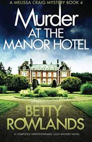 Murder at the Manor Hotel (Melissa Craig, Bk 4)