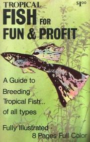 Tropical Fish for Fun & Profit