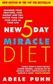 New 5 Day Miracle Diet, the: Conquer Food Cravings, Lose Weight and Feel Better Than You Ever Have in Your Life