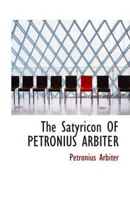 The Satyricon OF PETRONIUS ARBITER