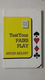Test Your Pairs Play (Master Bridge Series)