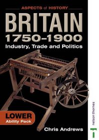 Britain 1750-1900: Lower Ability Pack (Aspects of History)