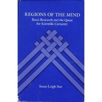 Regions of the Mind: Brain Research and the Quest for Scientific Certainty