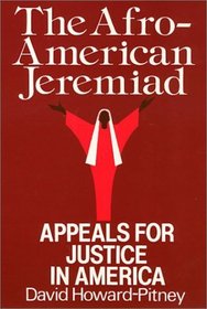 The Afro American Jeremiad: Appeals for Justice in America