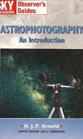 Astrophotography: An Introduction (Sky & Telescope Observer's Guides)