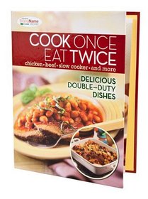 Cook Once Eat Twice (Favorite Brand Name Recipes)