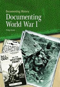 Documenting World War I (Documenting History)