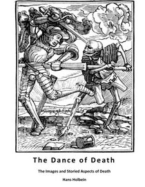 The Dance of Death: The Images and Storied Aspects of Death (Illustrated - Dance of Death)