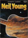 Neil Young -- Acoustic Classics: Authentic Guitar TAB