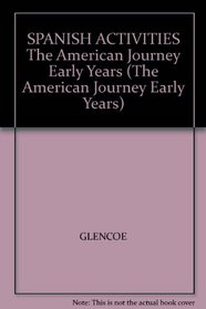 SPANISH ACTIVITIES The American Journey Early Years (The American Journey Early Years)