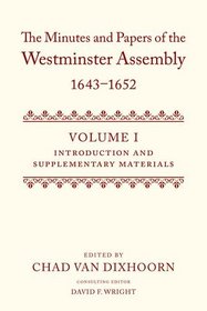 The Minutes and Papers of the Westminster Assembly, 1643-1653