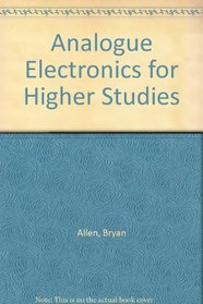 Analogue Electronics for Higher Studies