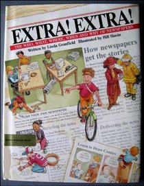 Extra! Extra!: The Who, What, Where, When and Why of Newspapers