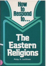 How to respond to ... the Eastern religions (Response series)