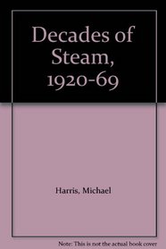 Decades of Steam, 1920-1969
