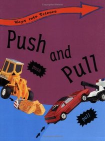 Push and Pull (Ways into Science)