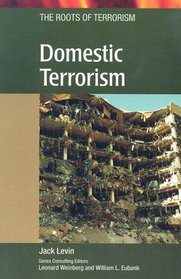 Domestic Terrorism (Roots of Terrorism)