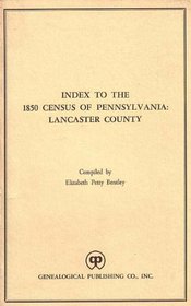 Index to the 1850 Census of Pennsylvania: Lancaster County