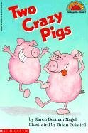 Two Crazy Pigs (Hello Reader L2)