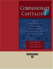 Compassionate Capitalism (EasyRead Super Large 18pt Edition): How Corporations Can Make Doing Good an Integral Part of Doing Well