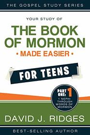 Book of Mormon Made Easier For Teens: Part One