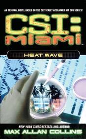 CSI Miami: Heat Wave (CSI: Miami, Bk 2)