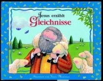 Jesus erzhlt Gleichnisse. Bilderbuch fr Vorschulkinder. (Ab 5 J.).