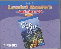 Leveled Readers (Blue Level), Grade 5: Audiotext CD - Sea Trip, Exploring a Coral Reef