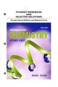 Student Workbook and Selected Solutions for Introductory Chemistry: Atoms First