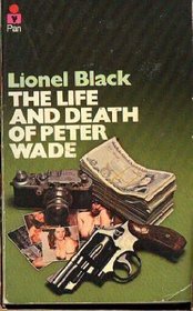 Life and Death of Peter Wade