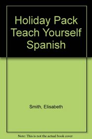 Holiday Pack Teach Yourself Spanish