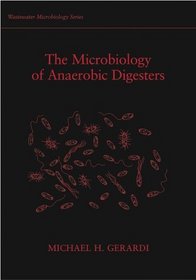 The Microbiology of Anaerobic Digesters  (Wastewater Microbiology Series)