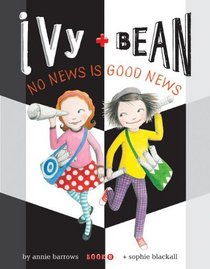 No News Is Good News (Ivy & Bean, Bk 8)