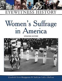 Women's Suffrage in America (Eyewitness History Series)