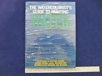 The Watercolorist's Guide to Painting Water